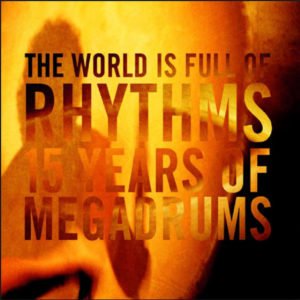 World is full of Rhythm MegaDrums CD